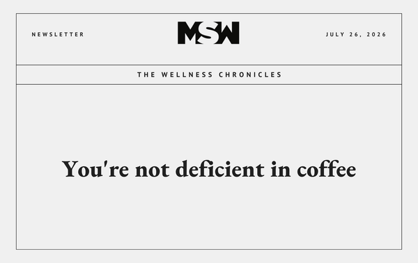 MSW Nutrition newsletter cover reading: You're not deficient in coffee