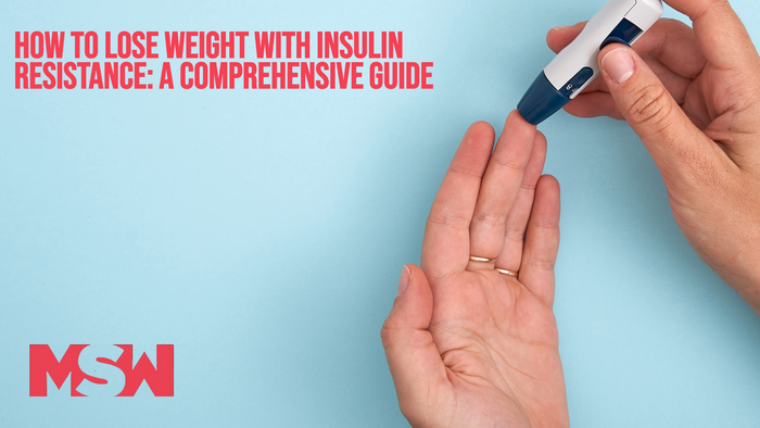 HOW TO LOSE WEIGHT WITH INSULIN RESISTANCE