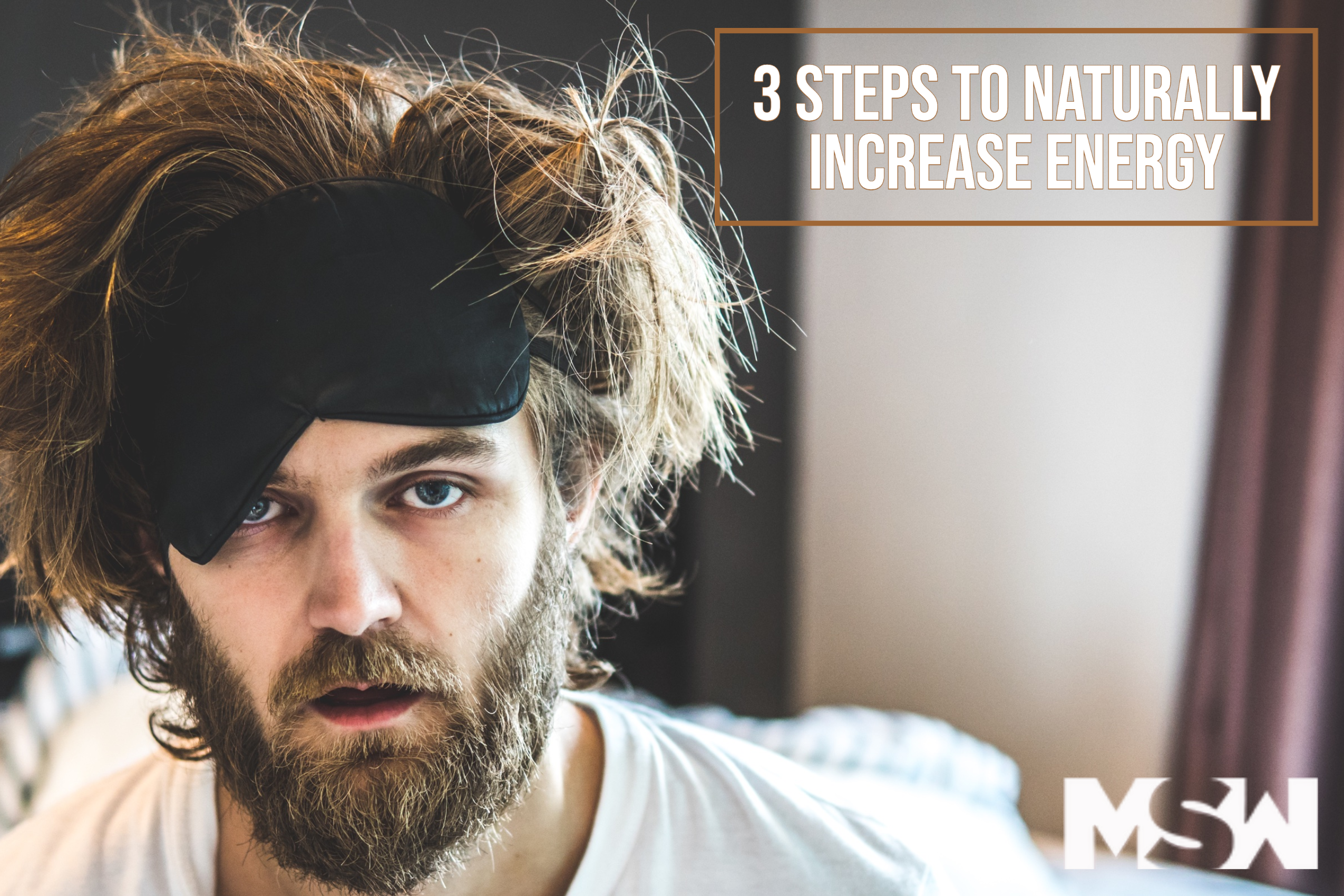 How to Naturally Have Energy for the Whole Day – MSW Nutrition