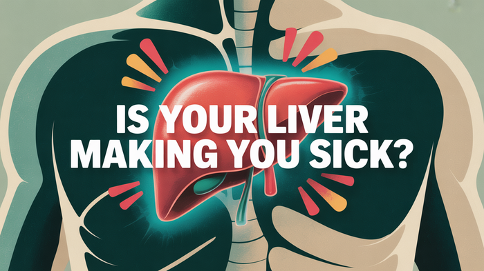 Is Your Liver Making You Sick? 5 Signs You Shouldn’t Ignore
