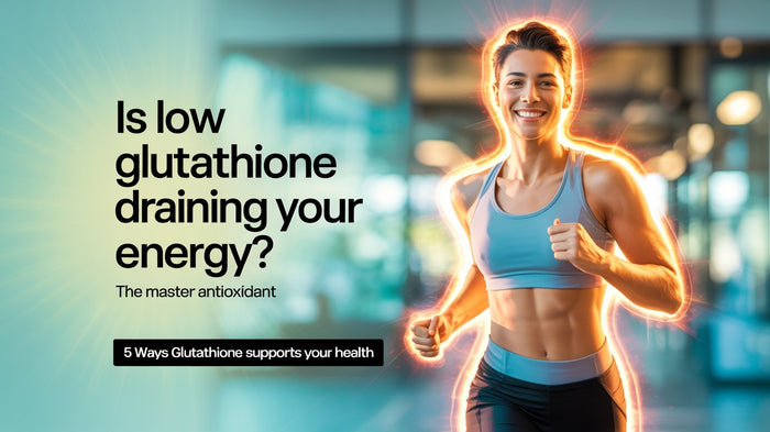 Is Low Glutathione Draining Your Energy? The Master Antioxidant: 5 Ways Glutathione Supports Your Health